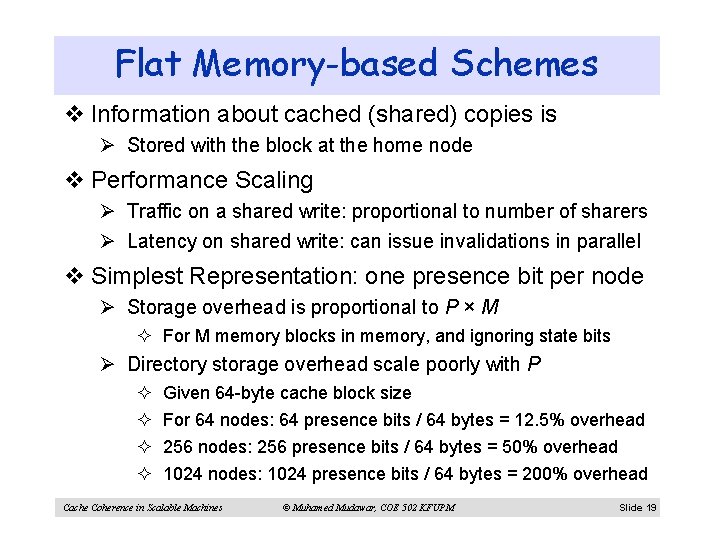 Flat Memory-based Schemes v Information about cached (shared) copies is Ø Stored with the