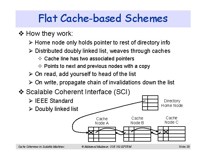 Flat Cache-based Schemes v How they work: Ø Home node only holds pointer to