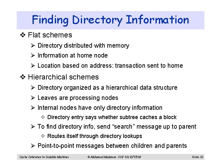 Finding Directory Information v Flat schemes Ø Directory distributed with memory Ø Information at