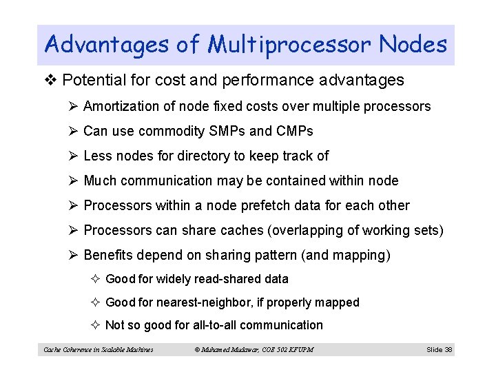 Advantages of Multiprocessor Nodes v Potential for cost and performance advantages Ø Amortization of