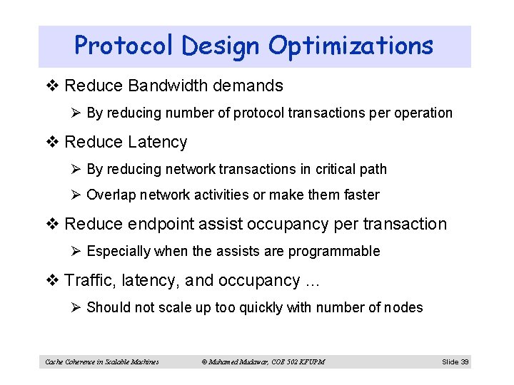 Protocol Design Optimizations v Reduce Bandwidth demands Ø By reducing number of protocol transactions