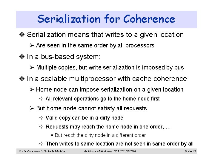 Serialization for Coherence v Serialization means that writes to a given location Ø Are