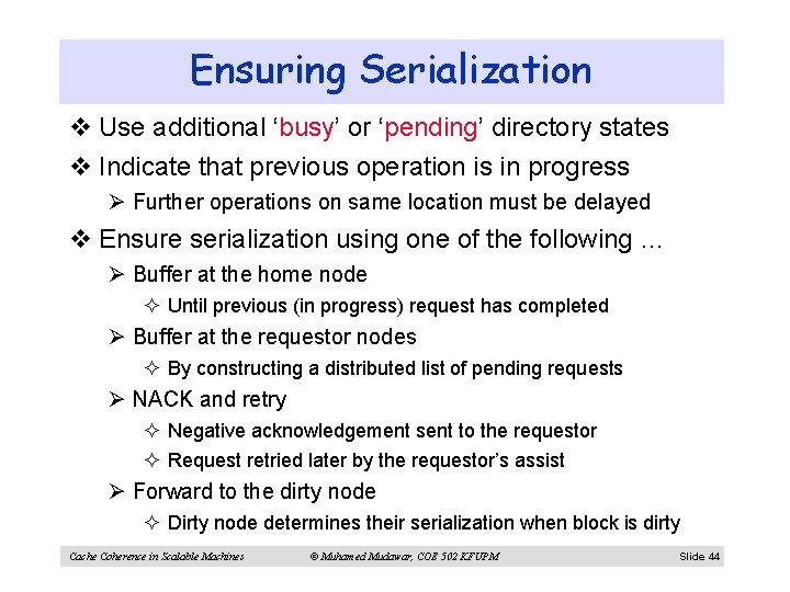 Ensuring Serialization v Use additional ‘busy’ or ‘pending’ directory states v Indicate that previous