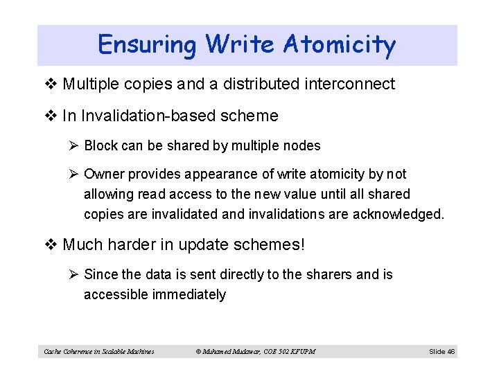 Ensuring Write Atomicity v Multiple copies and a distributed interconnect v In Invalidation-based scheme