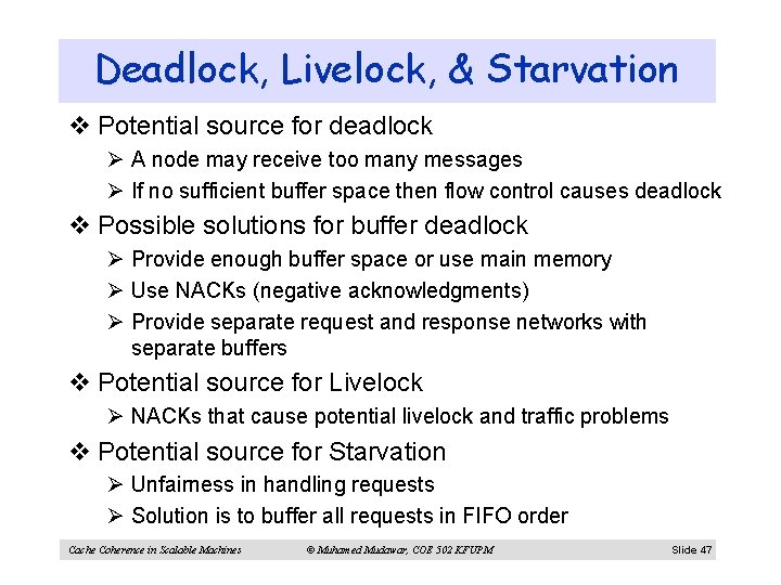 Deadlock, Livelock, & Starvation v Potential source for deadlock Ø A node may receive