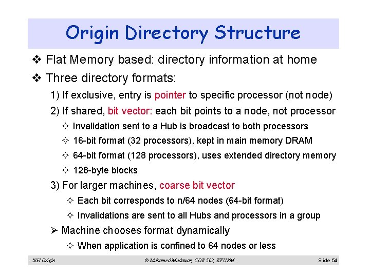 Origin Directory Structure v Flat Memory based: directory information at home v Three directory