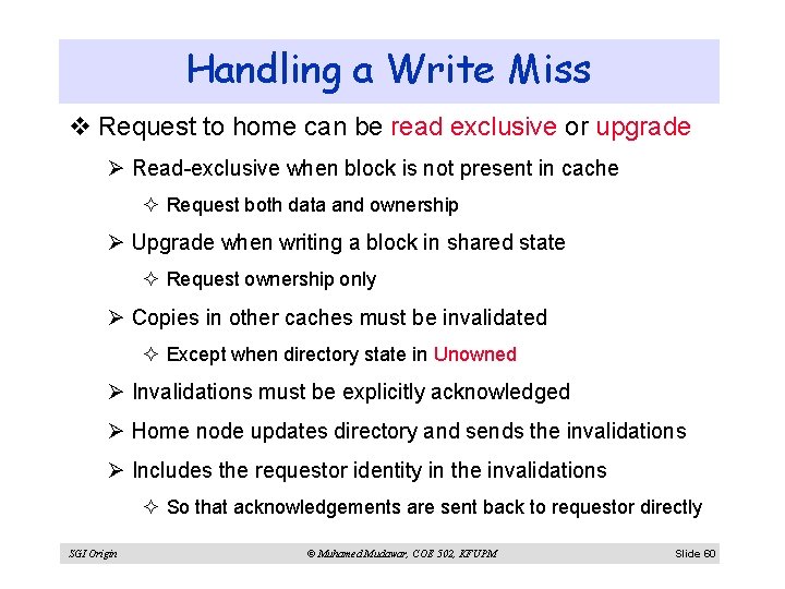 Handling a Write Miss v Request to home can be read exclusive or upgrade