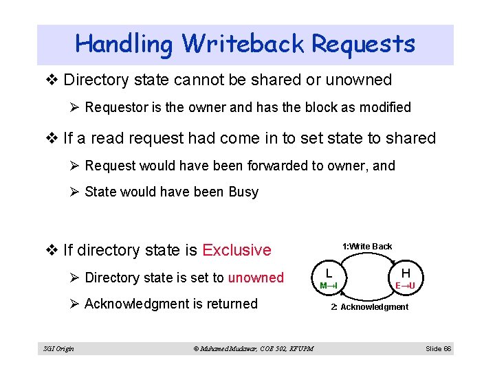 Handling Writeback Requests v Directory state cannot be shared or unowned Ø Requestor is