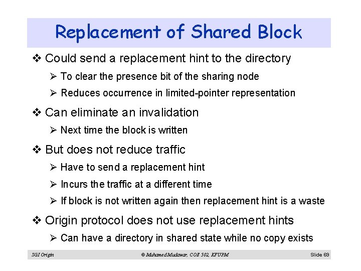 Replacement of Shared Block v Could send a replacement hint to the directory Ø