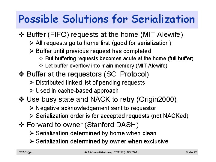 Possible Solutions for Serialization v Buffer (FIFO) requests at the home (MIT Alewife) Ø