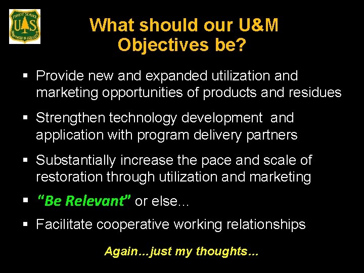 What should our U&M Objectives be? § Provide new and expanded utilization and marketing