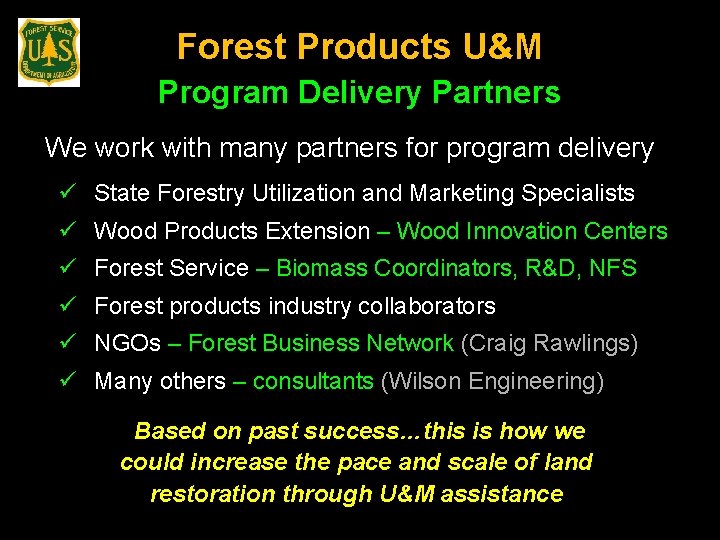 Forest Products U&M Program Delivery Partners We work with many partners for program delivery