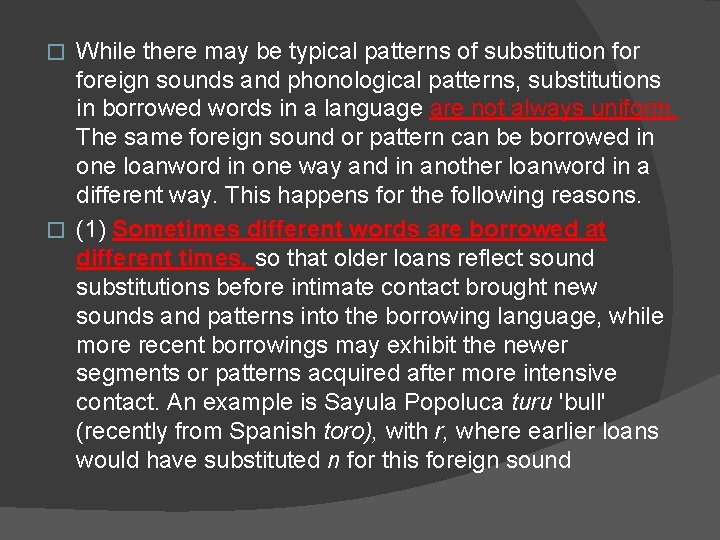 While there may be typical patterns of substitution foreign sounds and phonological patterns, substitutions