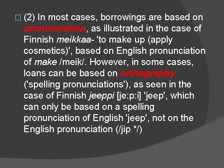 � (2) In most cases, borrowings are based on pronunciation, as illustrated in the