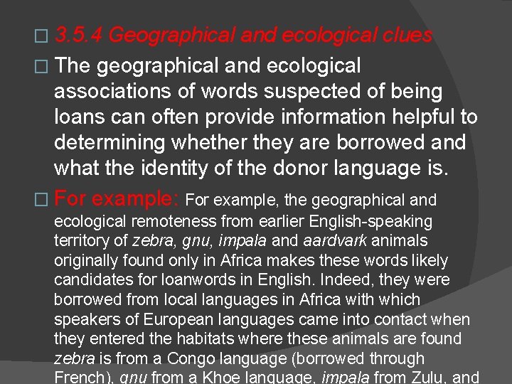 � 3. 5. 4 Geographical and ecological clues � The geographical and ecological associations