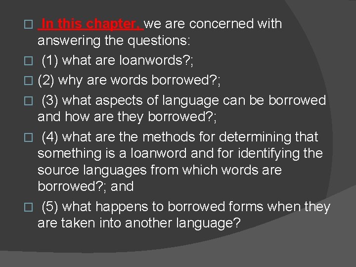 In this chapter, we are concerned with answering the questions: � (1) what are