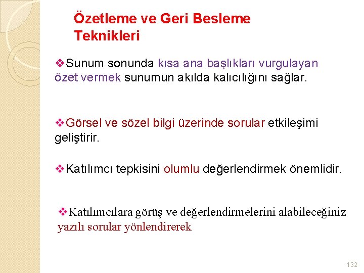 Özetleme ve Geri Besleme Teknikleri v. Sunum sonunda kısa ana başlıkları vurgulayan özet vermek