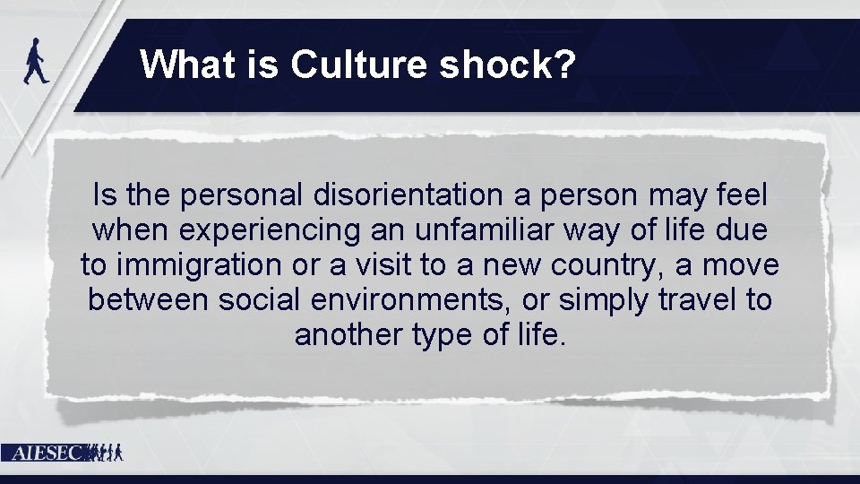 What is Culture shock? Is the personal disorientation a person may feel when experiencing