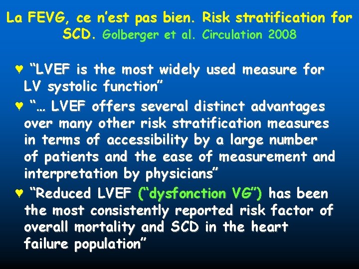 La FEVG, ce n’est pas bien. Risk stratification for SCD. Golberger et al. Circulation