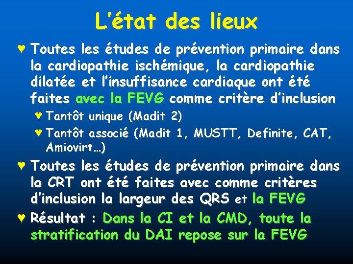 L’état des lieux ♥ Toutes les études de prévention primaire dans la cardiopathie ischémique,