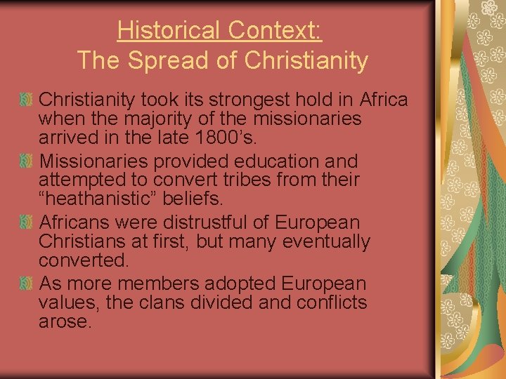 Historical Context: The Spread of Christianity took its strongest hold in Africa when the