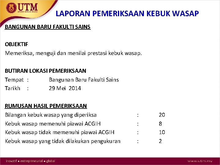 LAPORAN PEMERIKSAAN KEBUK WASAP BANGUNAN BARU FAKULTI SAINS OBJEKTIF Memeriksa, menguji dan menilai prestasi