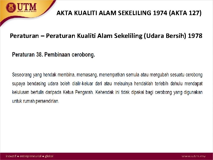 AKTA KUALITI ALAM SEKELILING 1974 (AKTA 127) Peraturan – Peraturan Kualiti Alam Sekeliling (Udara