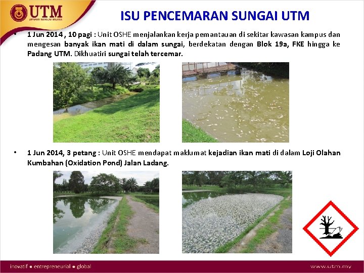 ISU PENCEMARAN SUNGAI UTM • 1 Jun 2014 , 10 pagi : Unit OSHE