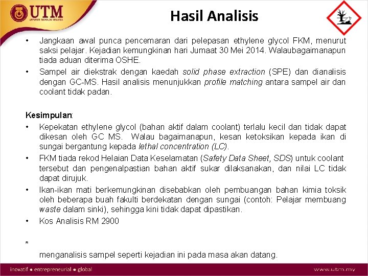 Hasil Analisis • • Jangkaan awal punca pencemaran dari pelepasan ethylene glycol FKM, menurut