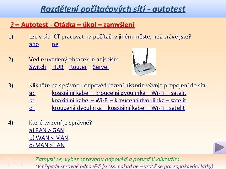 Rozdělení počítačových sítí - autotest ? – Autotest - Otázka – úkol – zamyšlení