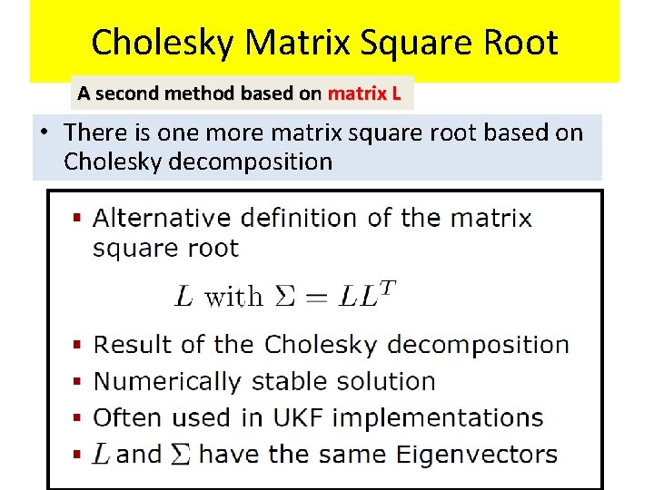 Cholesky Matrix Square Root A second method based on matrix L • There is