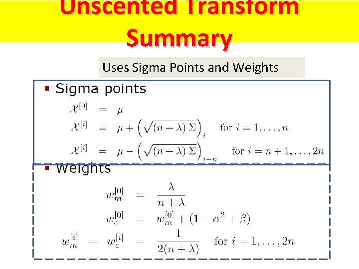 Unscented Transform Summary Uses Sigma Points and Weights 