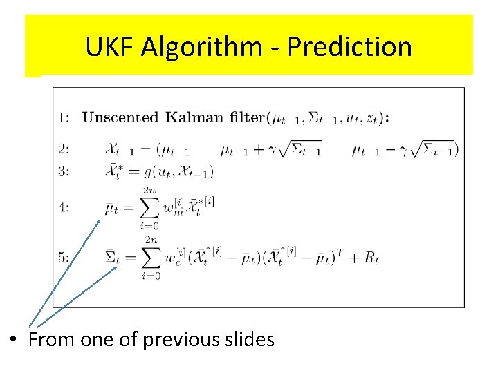 UKF Algorithm - Prediction • From one of previous slides 