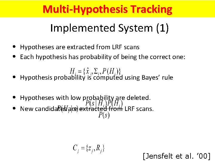 Multi-Hypothesis Tracking Implemented System (1) • Hypotheses are extracted from LRF scans • Each