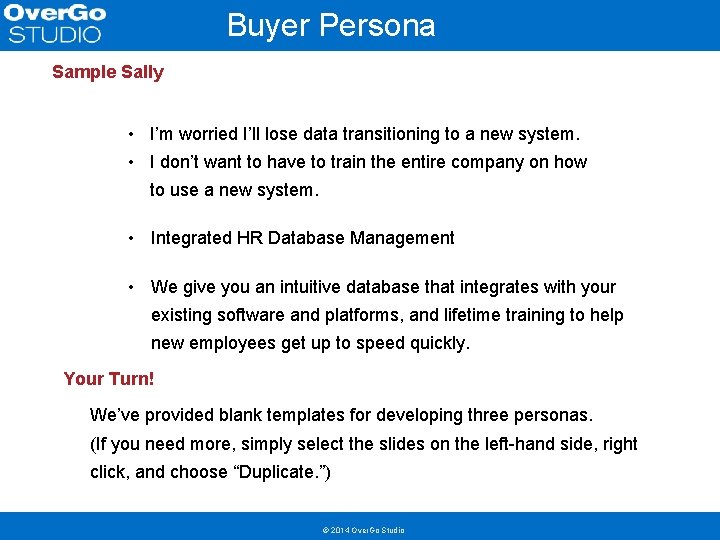 Sample Sally Buyer Persona Template • I’m worried I’ll lose data transitioning to a