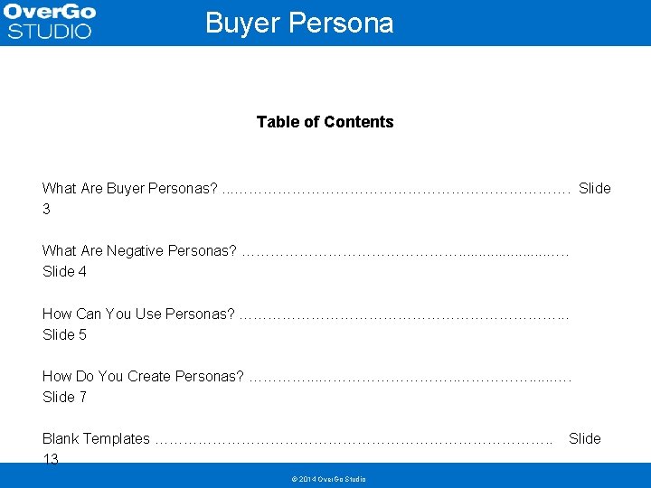 Buyer Persona Template Table of Contents What Are Buyer Personas? . . . ……………………………….