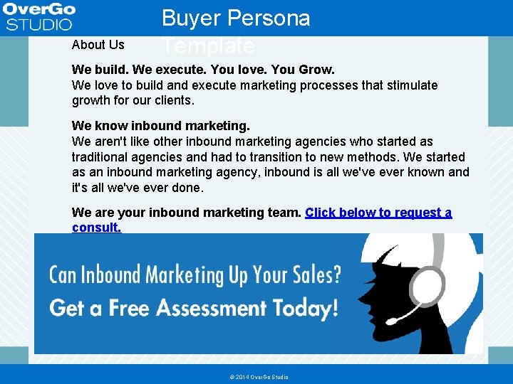 About Us Buyer Persona Template We build. We execute. You love. You Grow. We