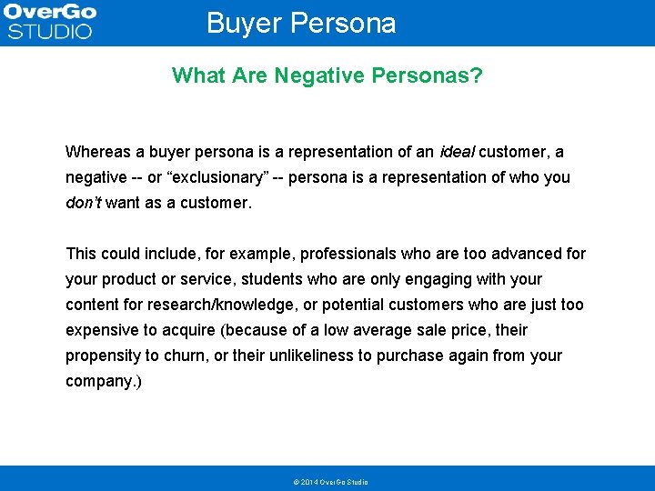 Buyer Persona Template What Are Negative Personas? Whereas a buyer persona is a representation