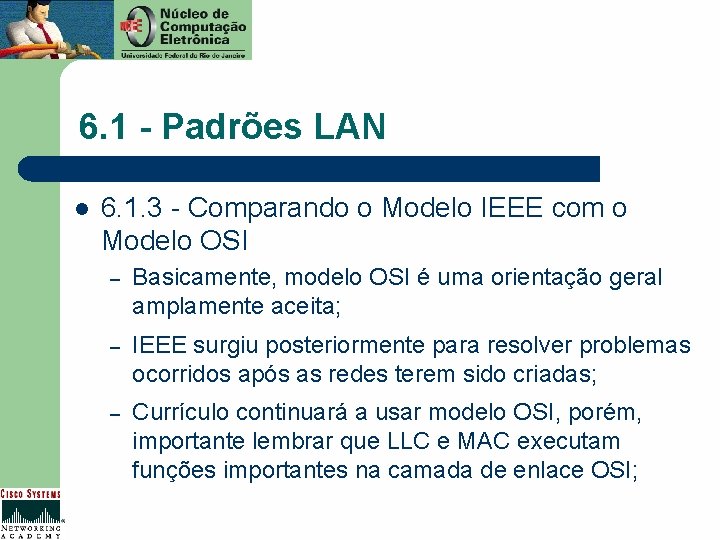 6. 1 - Padrões LAN l 6. 1. 3 - Comparando o Modelo IEEE
