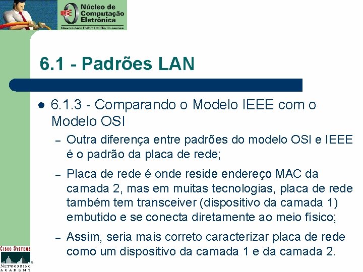 6. 1 - Padrões LAN l 6. 1. 3 - Comparando o Modelo IEEE