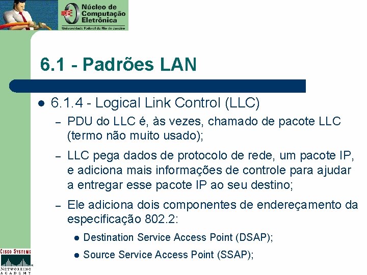 6. 1 - Padrões LAN l 6. 1. 4 - Logical Link Control (LLC)