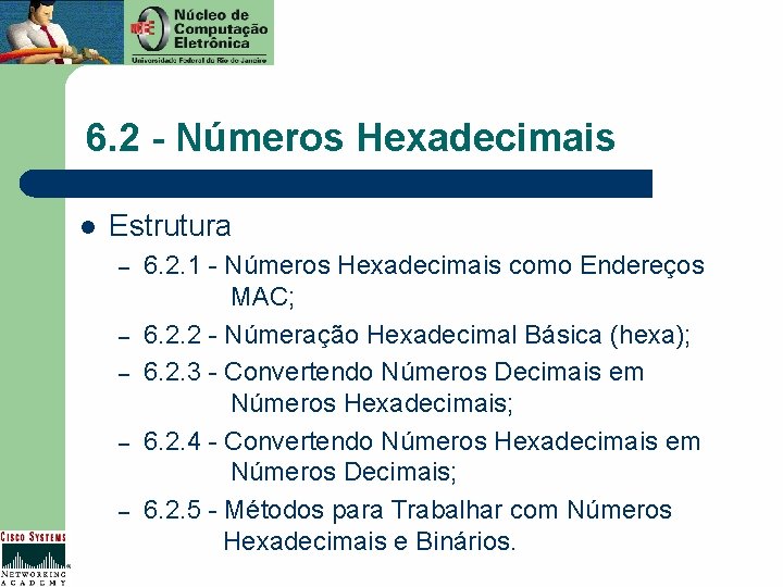 6. 2 - Números Hexadecimais l Estrutura – – – 6. 2. 1 -