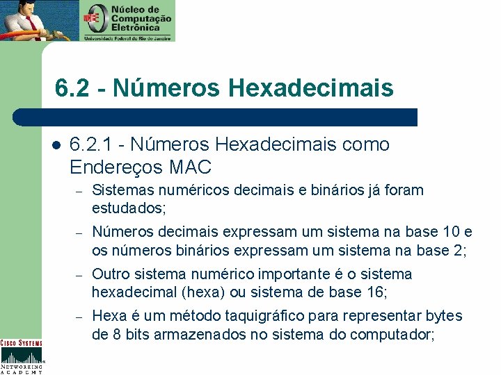 6. 2 - Números Hexadecimais l 6. 2. 1 - Números Hexadecimais como Endereços