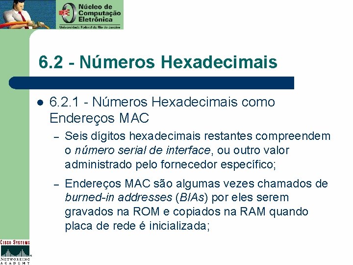 6. 2 - Números Hexadecimais l 6. 2. 1 - Números Hexadecimais como Endereços