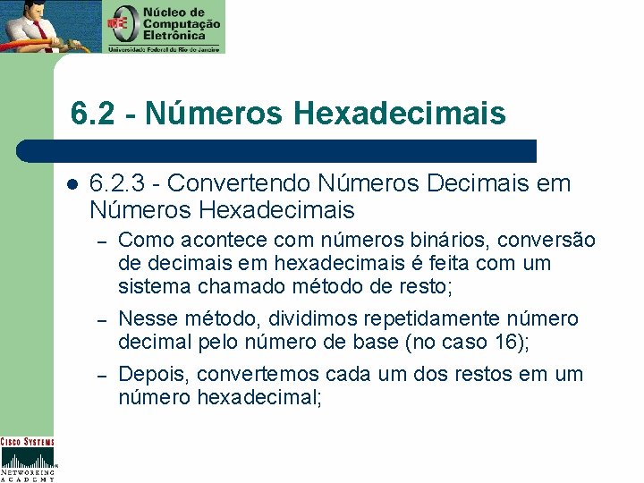 6. 2 - Números Hexadecimais l 6. 2. 3 - Convertendo Números Decimais em