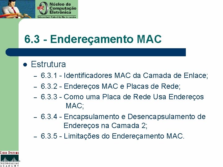 6. 3 - Endereçamento MAC l Estrutura – – – 6. 3. 1 -