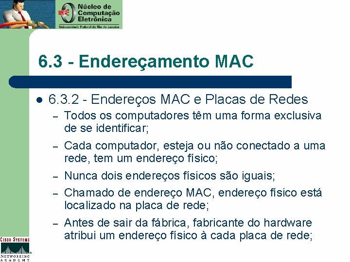 6. 3 - Endereçamento MAC l 6. 3. 2 - Endereços MAC e Placas