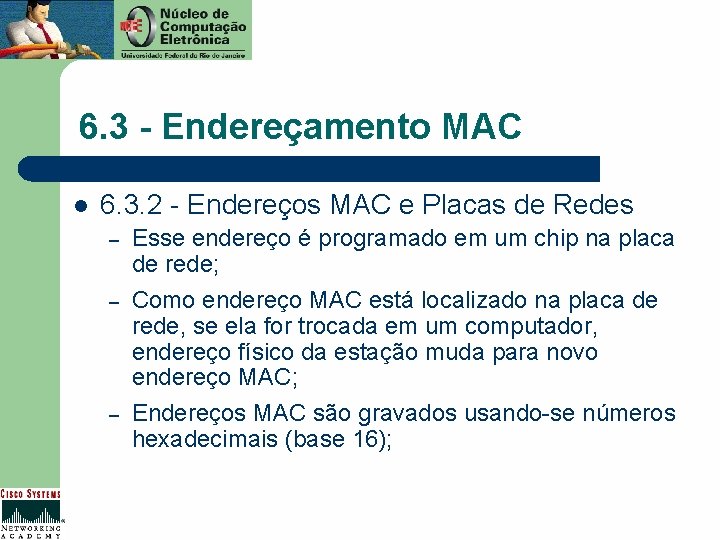 6. 3 - Endereçamento MAC l 6. 3. 2 - Endereços MAC e Placas