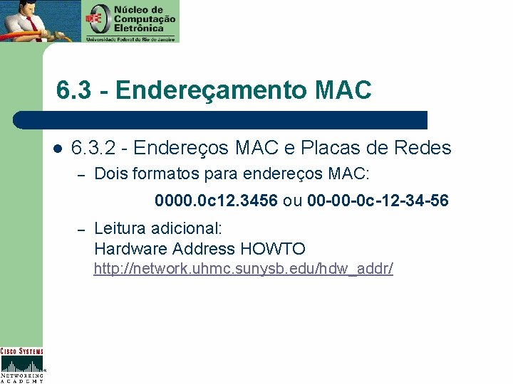 6. 3 - Endereçamento MAC l 6. 3. 2 - Endereços MAC e Placas