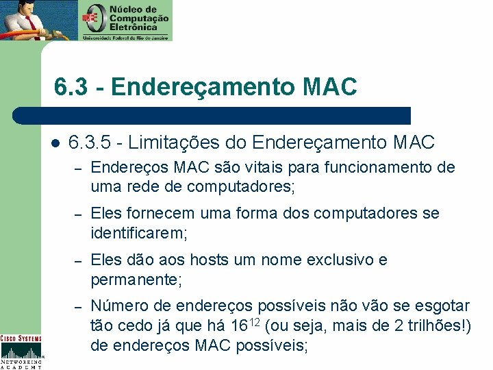 6. 3 - Endereçamento MAC l 6. 3. 5 - Limitações do Endereçamento MAC